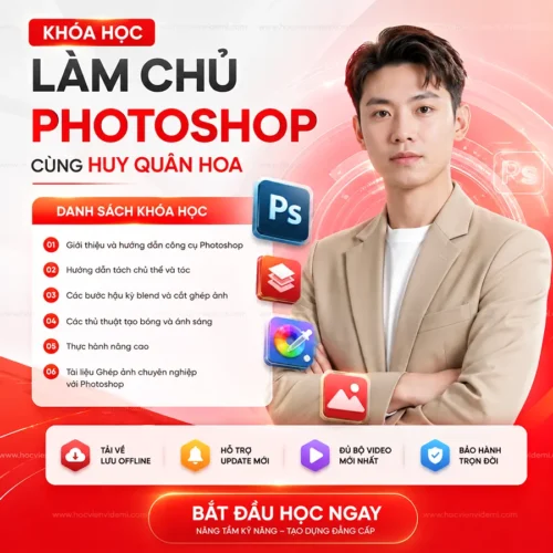 Làm Chủ Photoshop, Ghép Hình Chuyên Nghiệp Cùng Huy Quần Hoa