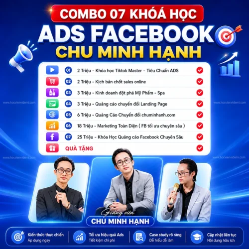 Share Combo 7 khoá học quảng cáo facebook Chu Minh Hạnh