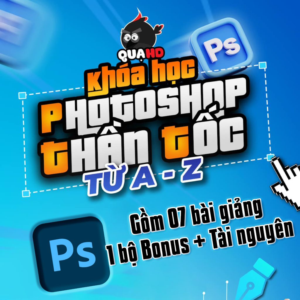 Khóa học Photoshop Thần Tốc A-Z cùng Quạ HD