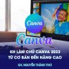 Làm Chủ Công Cụ Thiết Kế Canva 2023 Từ Cơ Bản Đến Nâng Cao Nguyễn Thành Thơ