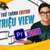 Trở Thành Editor Triệu View Với Premier Pro Đến Từ Quạ HD