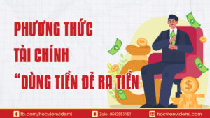 Phương Thức "Dùng Tiền Để Kiếm Ra Tiền"