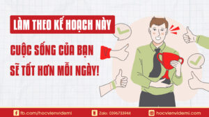 Làm Theo Kế Hoạch Này, Cuộc Sống Của Bạn Sẽ Tốt Hơn Mỗi Ngày!