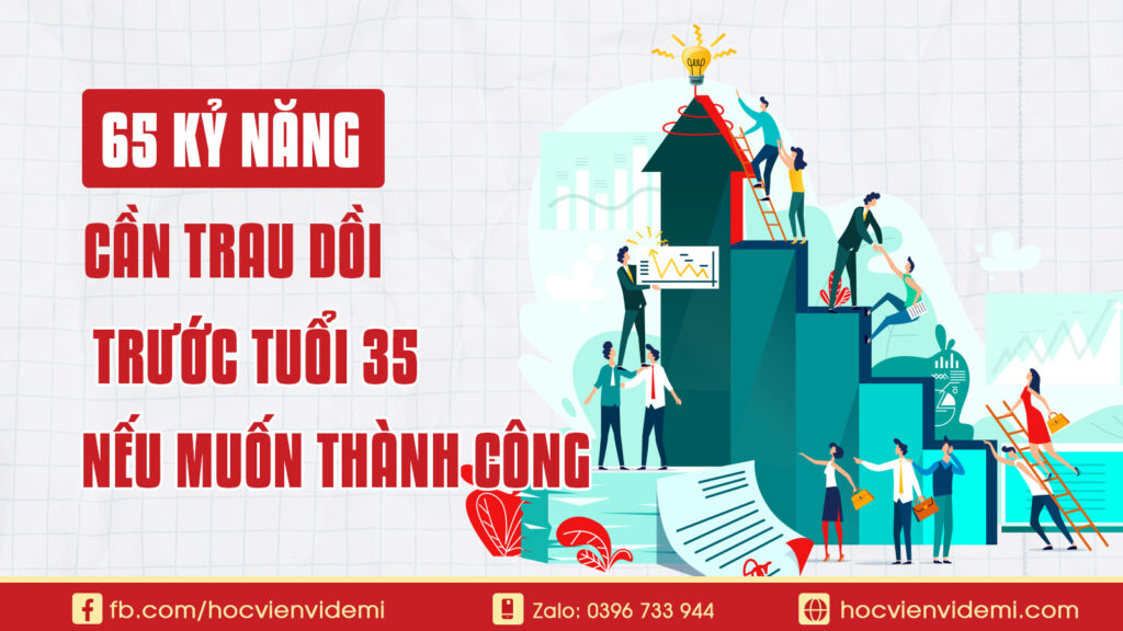65 Kỹ Năng Cần Trau Dồi Trước Tuổi 35