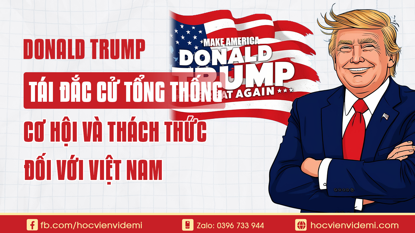 Donald Trump Tái Đắc Cử Tổng Thống Mỹ: Cơ Hội Và Thách Thức Đối Với Việt Nam