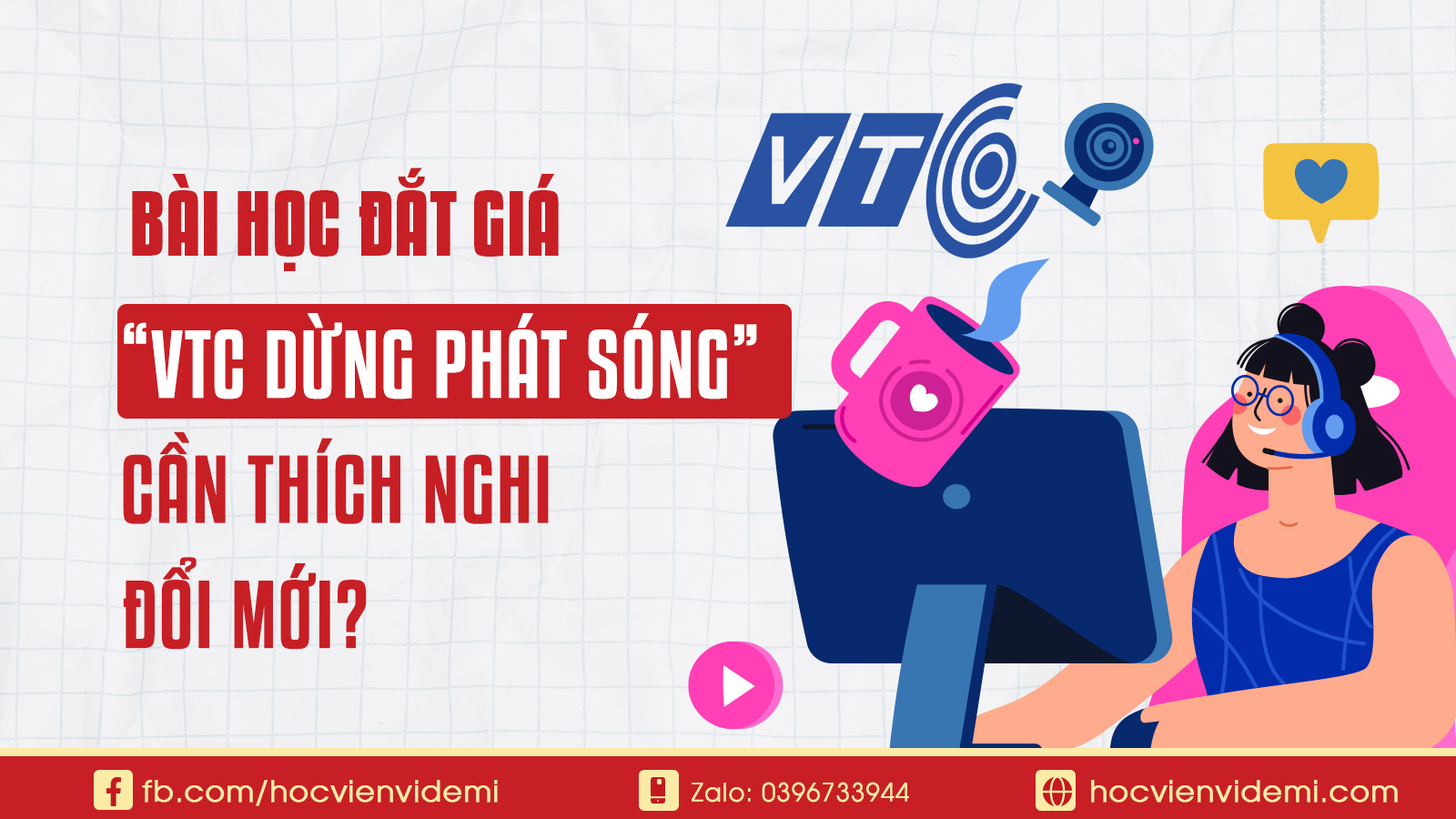 Bài Học Đắt Giá “VTC Dừng Phát Sóng” Về Thích Nghi, Đổi Mới Trong Kỷ Nguyên Số