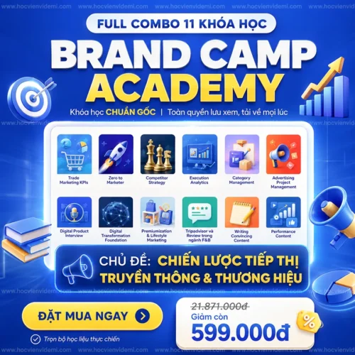Combo 11 Khóa Học Marketing, Truyền Thông, Thương Hiệu Đỉnh Cao Brand Camp