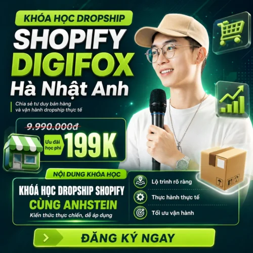 Khóa Học MMO Dropship Triệu Đô Cùng Hà Nhất Anh (Anhstein)