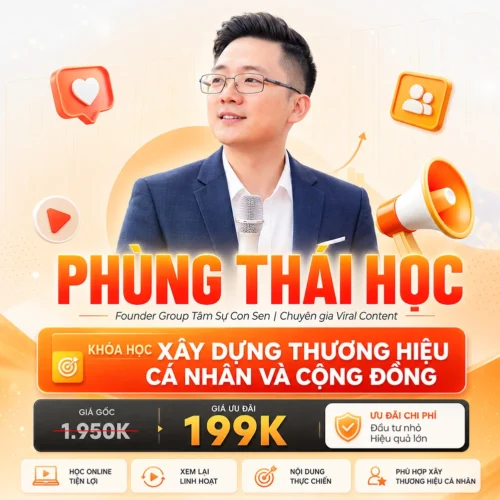 Khóa Học Xây Dựng Thương Hiệu Cá Nhân & Cộng Đồng GV. Phùng Thái Học