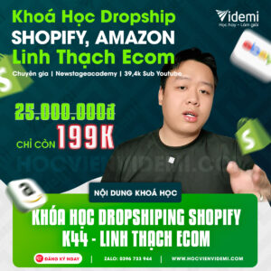 Khóa Học Shopify Dropshipping K44 Linh Thạch Ecom