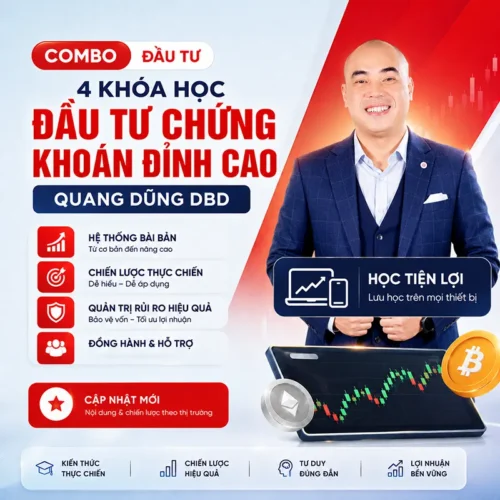 Combo 4 khóa học đầu tư chứng khoán đỉnh cao từ Quang Dũng DBD