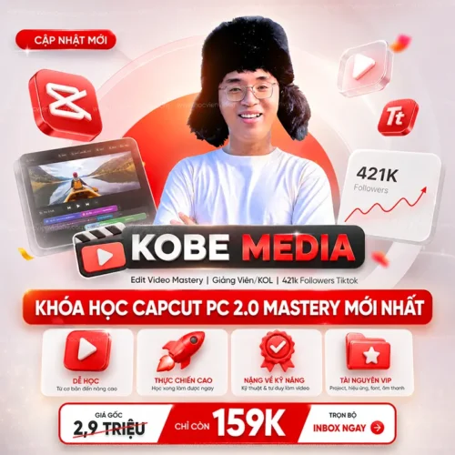 Khóa Học Capcut PC Mastery 21 Day Mới Nhất Từ Kobe Media