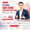 Khoá Học Kỹ Năng Bán Hàng Cho Người Siêu Giàu Giảng Viên Erik Tuấn