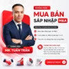 Khoá Học Chiến Lược Mua bán Và Sáp nhập Doanh nghiệp (M&A)