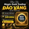 Khoá Học Đào Vàng Magic Gold Trading 2025 Tôi Đi Trade Dạo