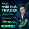 Khóa Học Price Action Bob Volman Thực Chiến Nhật Hoài Trader