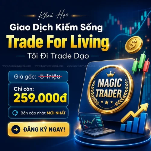 Khóa Học Trade For Living Tôi Đi Trade Dạo