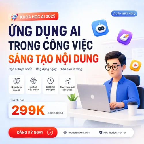 Khoá Học Ứng Dụng AI Trong Công Việc & Sáng Tạo Nội Dung Từ A-Z