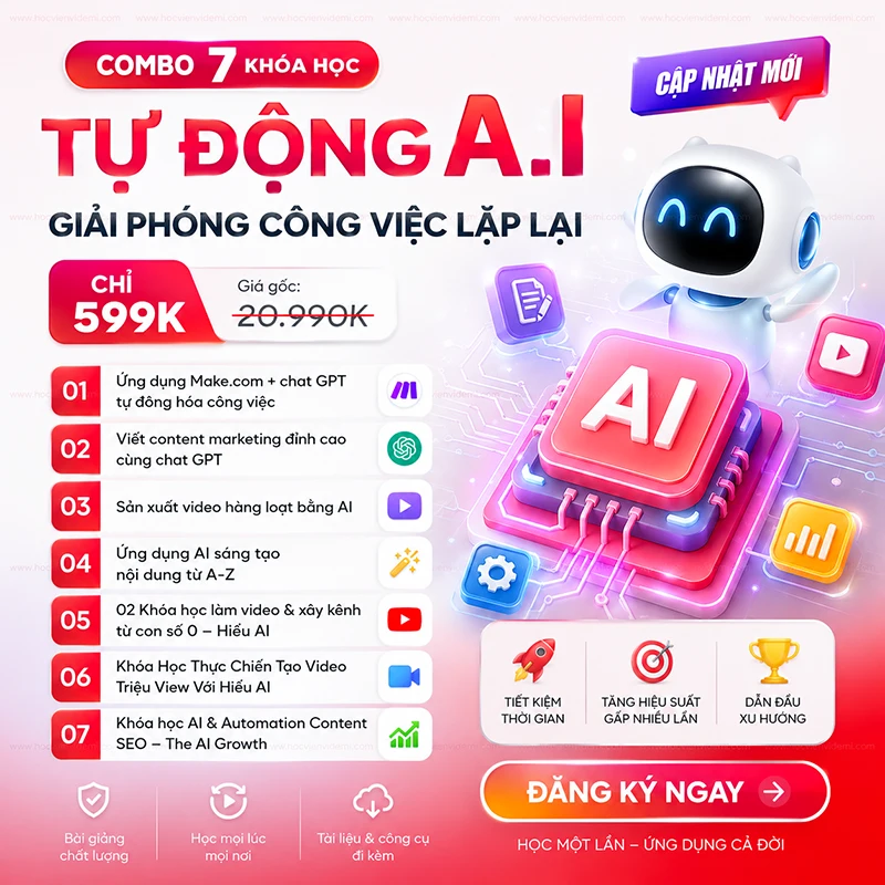 Combo 7 Khóa Học AI Automation Giải Phóng Bạn Khỏi Công Việc Lặp Lại