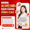 Khoá Học 36 Tuyệt Chiêu Bán Hàng Đỉnh Cao