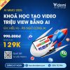 Khóa Học Thực Chiến Tạo Video Triệu View Với Hiếu AI