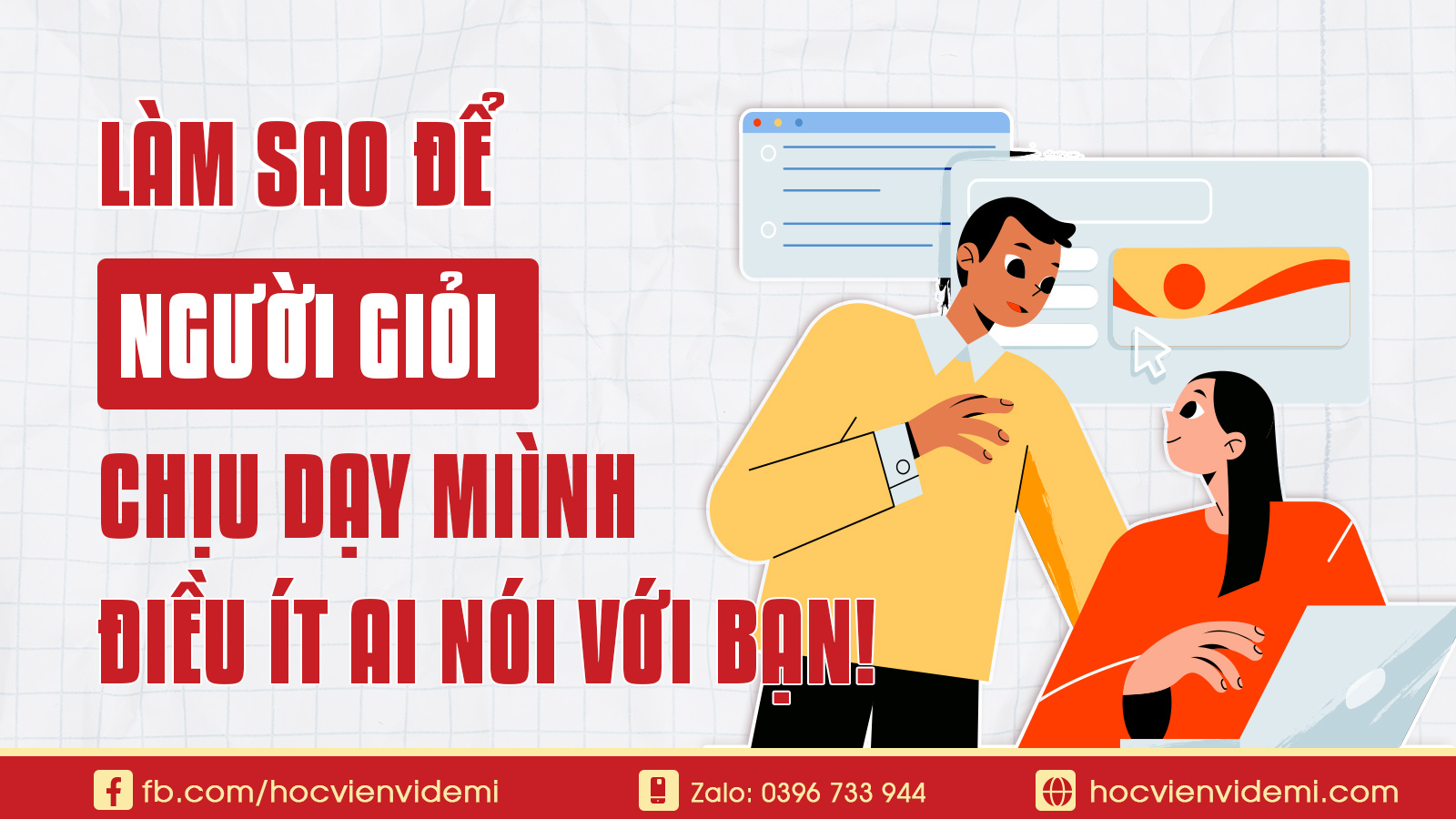 Làm Sao Để Người Giỏi Chịu Dạy Mình?
