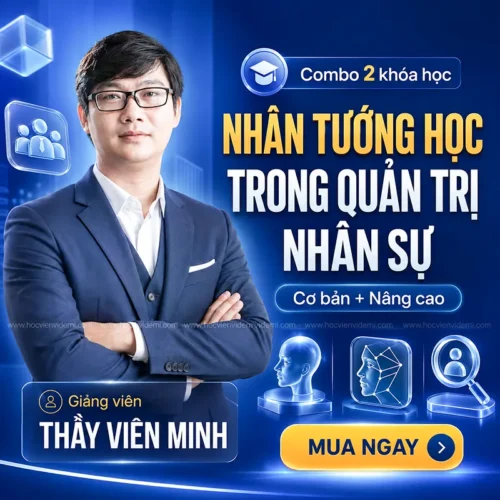 Combo 2 Khóa Học Nhân Tướng Học Trong Quản Trị Nhân Sự Cơ Bản Đến Nâng Cao