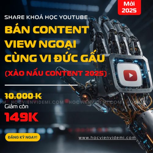 Khóa Học Xào Nấu Content 2025 YouTube View Ngoại Vi Đức Gấu