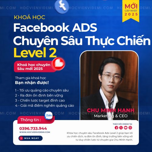Khóa Học Facebook ADS Chuyên Sâu Thực Chiến Level 2 2025 Chu Minh Hạnh