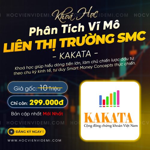 Khóa Học Kakata Vĩ Mô Liên Thị Trường SMC