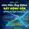 Khóa Học Làm Hiệu Ứng Video Bất Động Sản Bằng After Effects