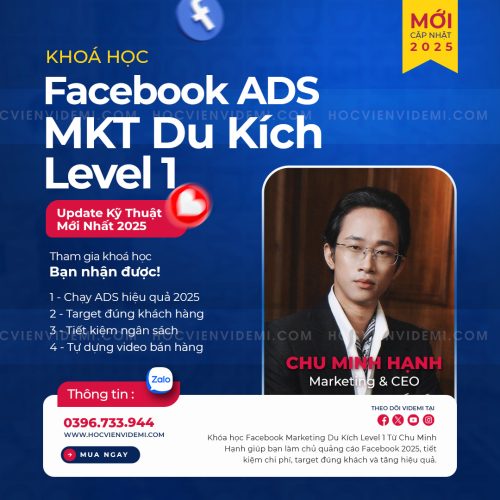 Khóa Học Facebook ADS Du Kích Thực Chiến Level 1 | Chu Minh Hạnh