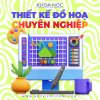 Khóa Học Thiết Kế Đồ Họa Chuyên Nghiệp Từ Itplus Academy