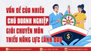 Lãnh Đạo Giỏi Chuyên Môn Nhưng Thiếu Năng Lực Quản Trị
