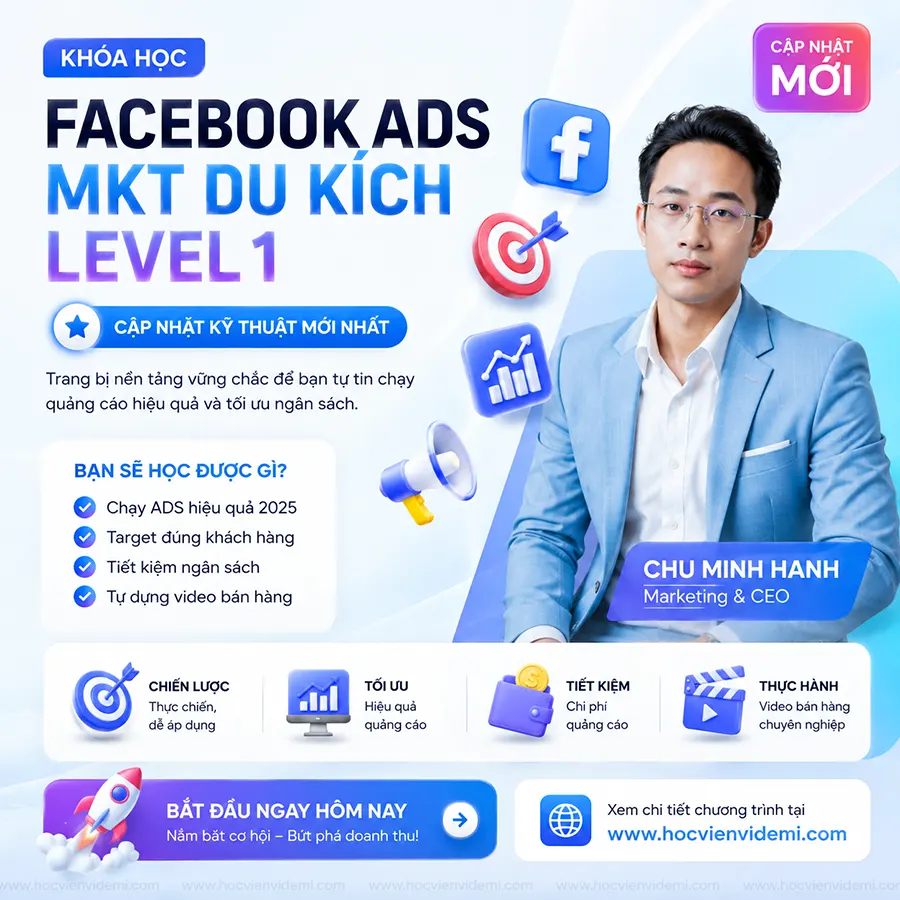 Share Khóa Học Facebook ADS Du Kích Thực Chiến Level 1 | Chu Minh Hạnh