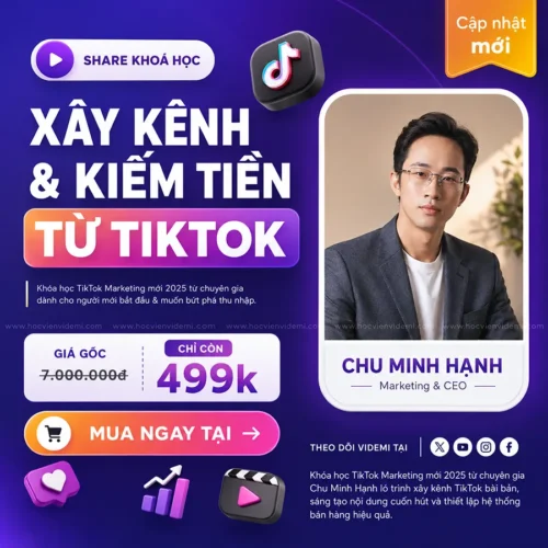 Share Khóa Học Xây Kênh & Kiếm Tiền Từ TikTok 2025 Chu Minh Hạnh