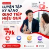 Khóa Học Luyện Tập Kỹ Năng Giao Tiếp Hiệu Quả