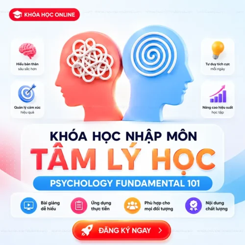 Khóa Học Nhập Môn Tâm Lý Học Cơ Bản Psychology Fundamental 101