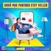 Khóa Học Partner Etsy Seller Từ Mea Academy