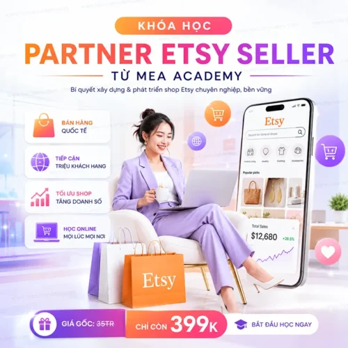 Khóa Học Partner Etsy Seller Từ Mea Academy