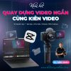 Khóa Học Quay Dựng Video Ngắn Cùng Kiên Video