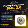 Khóa Học SMC 2.0 Mới Nhất Cùng Trade Đi Sợ Chi