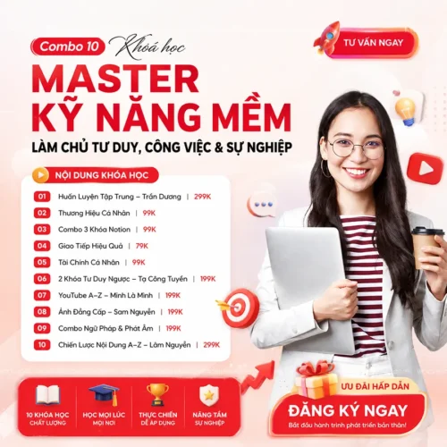 Combo 10 Khóa Học Kỹ Năng Thực Chiến Giúp Bứt Phá Sự Nghiệp 2025