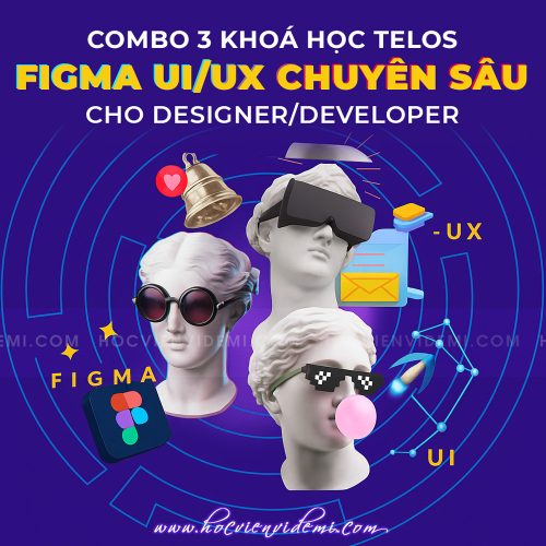 Combo 3 Khóa Học TELOS Figma UI/UX Chuyên Sâu Cho Designer Developer