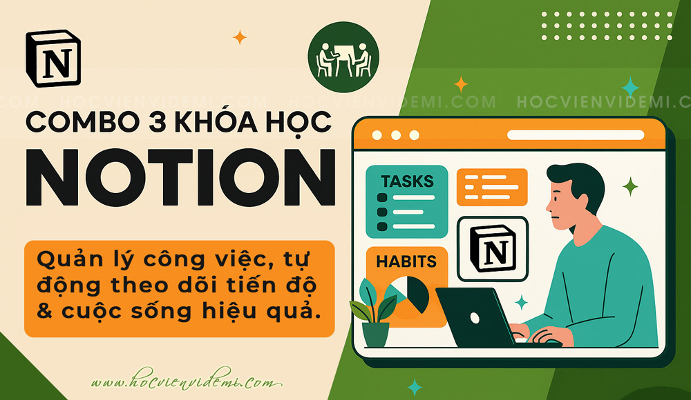 Combo 3 khóa học Notion (Notion with Snow, Notion with Snow Pro và Thành thạo Notion)