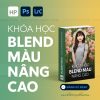 Khóa Học Blend Màu Nâng Cao Cùng HoangPhucPhoto