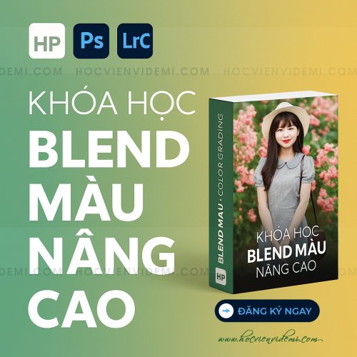 Khóa Học Blend Màu Nâng Cao Cùng HoangPhucPhoto