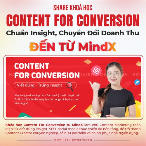 Khóa Học Content For Conversion Chuẩn Insight, Chuyển Đổi Doanh Thu MindX