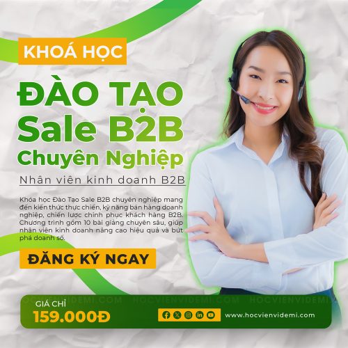 Khóa Học Đào Tạo Sale B2B Chuyên Nghiệp Giúp Chinh Phục Mọi Khách Hàng