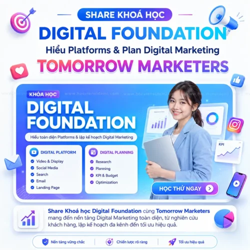 Khóa Học Digital Foundation Mới Nhất Cùng Tomorrow Marketers